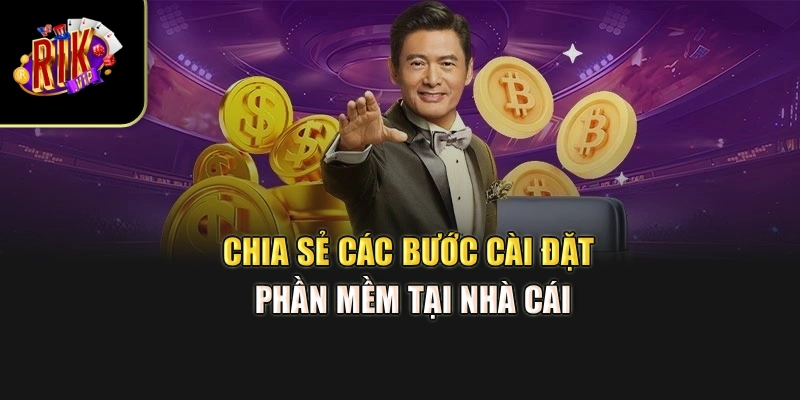 Chia sẻ các bước cài đặt phần mềm tại nhà cái