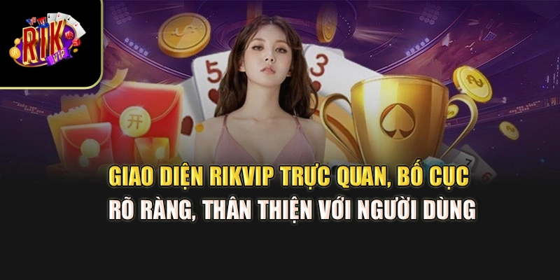 Giao diện Rikvip trực quan, bố cục rõ ràng, thân thiện với người dùng