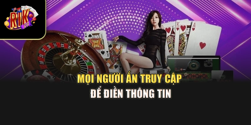 Mọi người ấn truy cập để điền thông tin