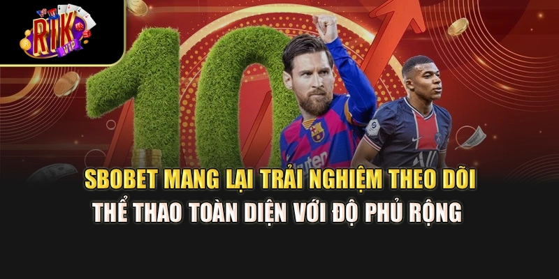 SBOBET mang lại trải nghiệm theo dõi thể thao toàn diện với độ phủ rộng 