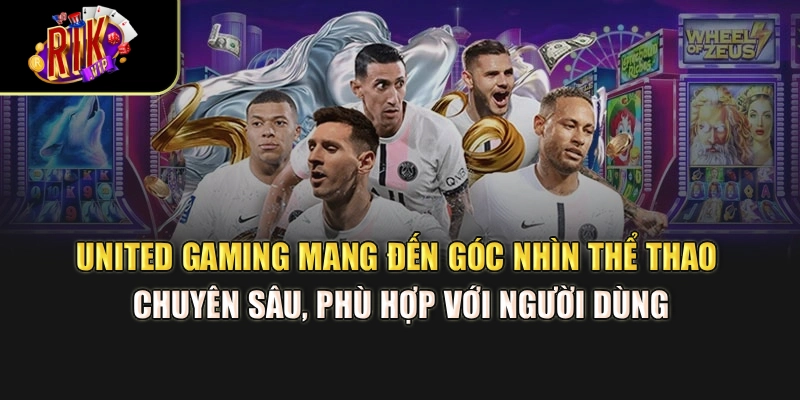 United Gaming mang đến góc nhìn thể thao chuyên sâu, phù hợp với người dùng