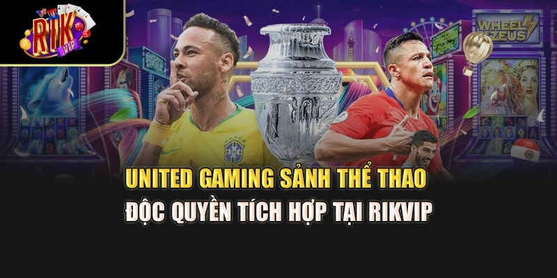 United Gaming – Sảnh Thể Thao Độc Quyền Tích Hợp Tại Rikvip